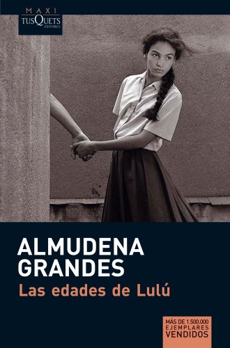 Las edades de Lulú - Almudena Grandes