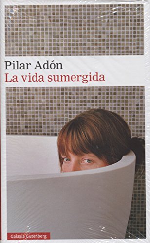 La vida sumergida - Pilar Adón