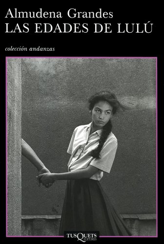 Almudena Grandes - Las edades de Lulú
