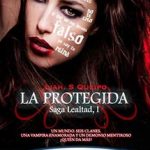 La protegida Saga lealtad Liah S. Queipo
